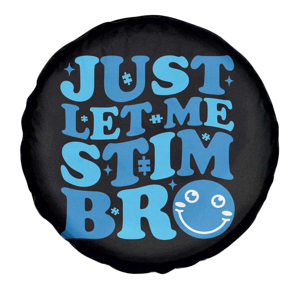 Autism Acceptance Spare Tire Cover Just Let Me Stim Bro ASD Special Education Teacher