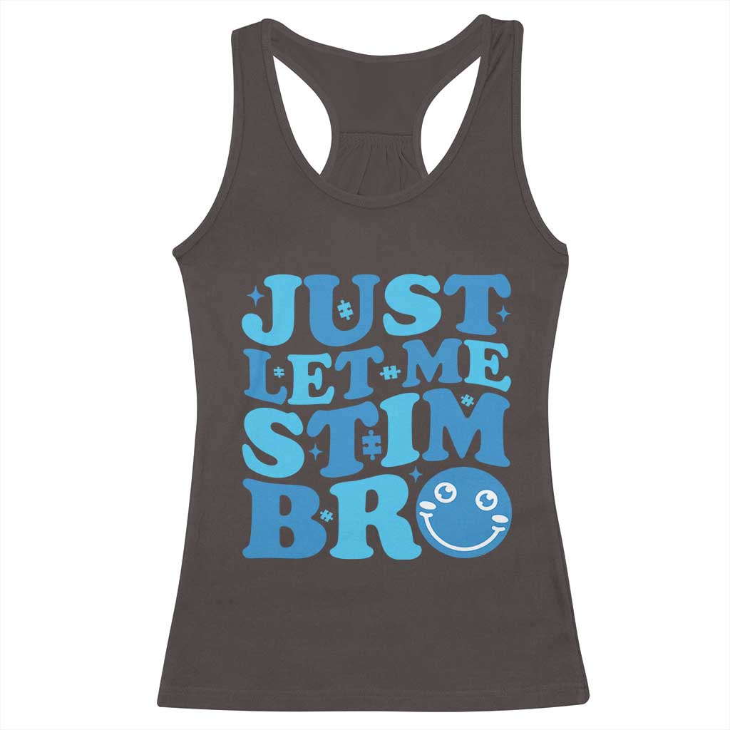 Autism Acceptance Racerback Tank Top Just Let Me Stim Bro ASD Special Education Teacher