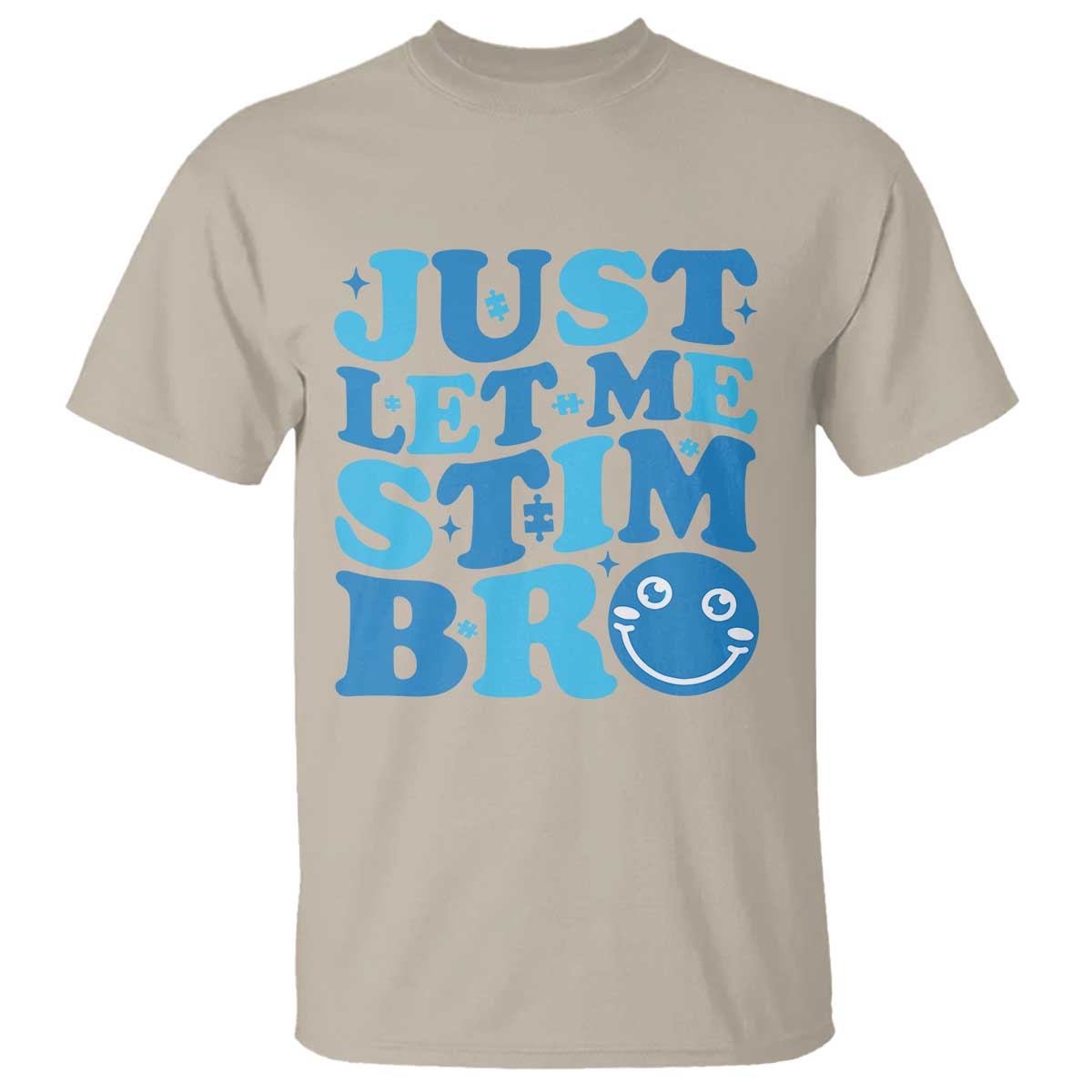 Autism Acceptance T Shirt Just Let Me Stim Bro ASD Special Education Teacher