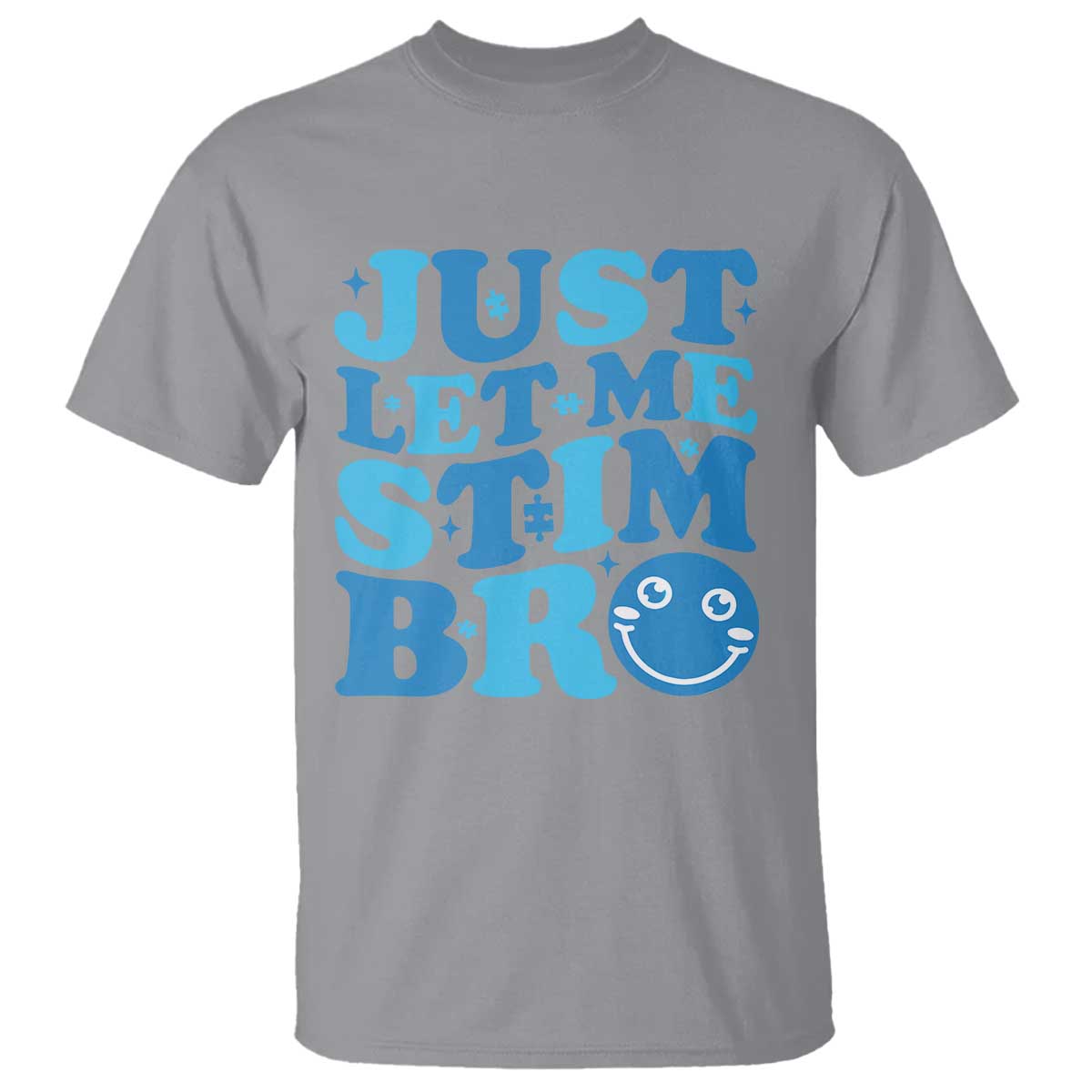 Autism Acceptance T Shirt Just Let Me Stim Bro ASD Special Education Teacher