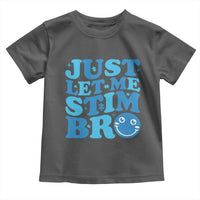 Autism Acceptance Toddler T Shirt Just Let Me Stim Bro ASD Special Education Teacher