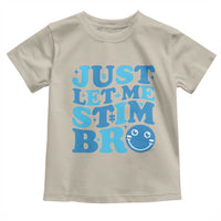Autism Acceptance Toddler T Shirt Just Let Me Stim Bro ASD Special Education Teacher
