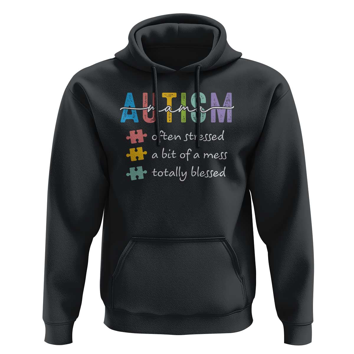 Blessed Autism Mama Hoodie Often Stressed A Bit of A Mess Totally Blessed