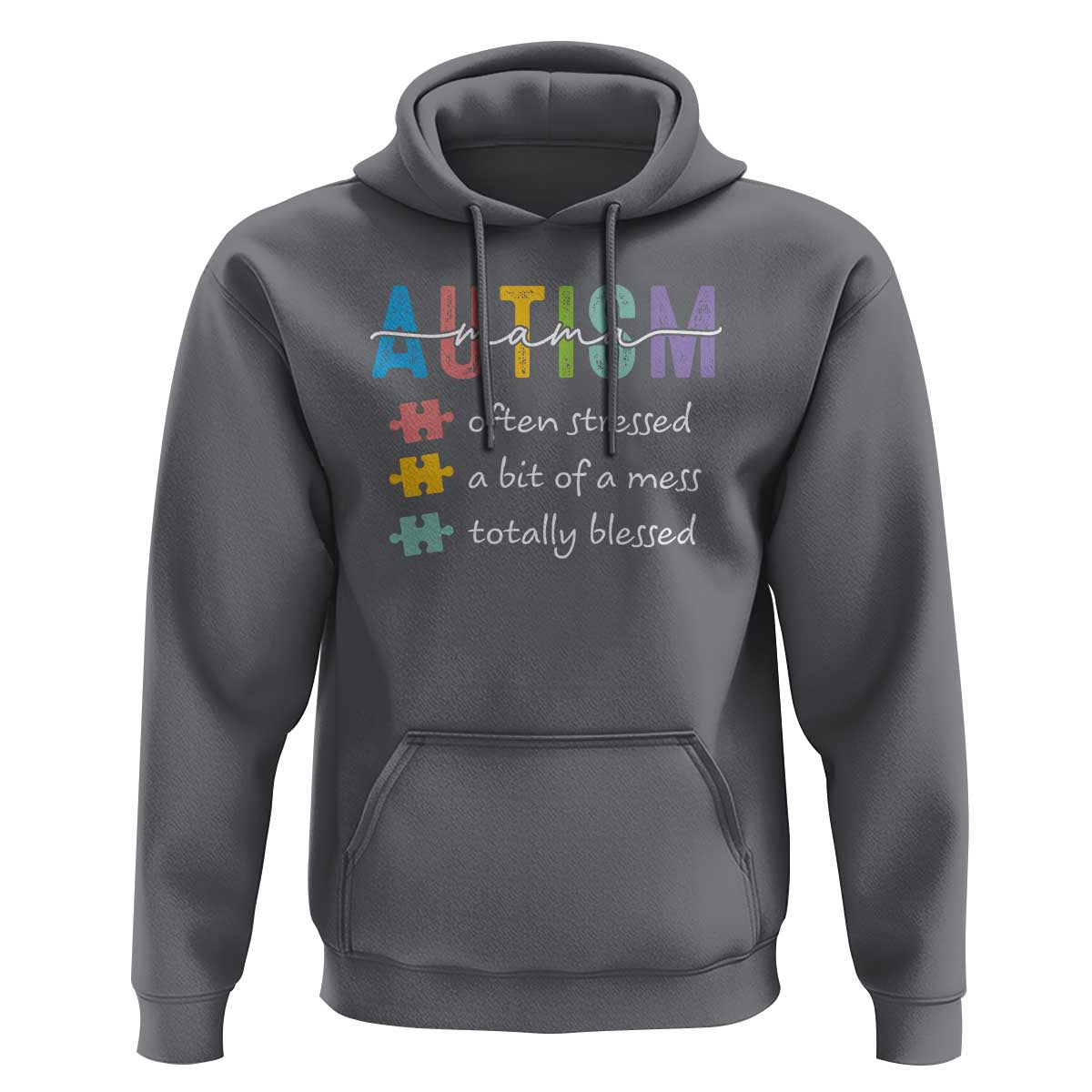 Blessed Autism Mama Hoodie Often Stressed A Bit of A Mess Totally Blessed
