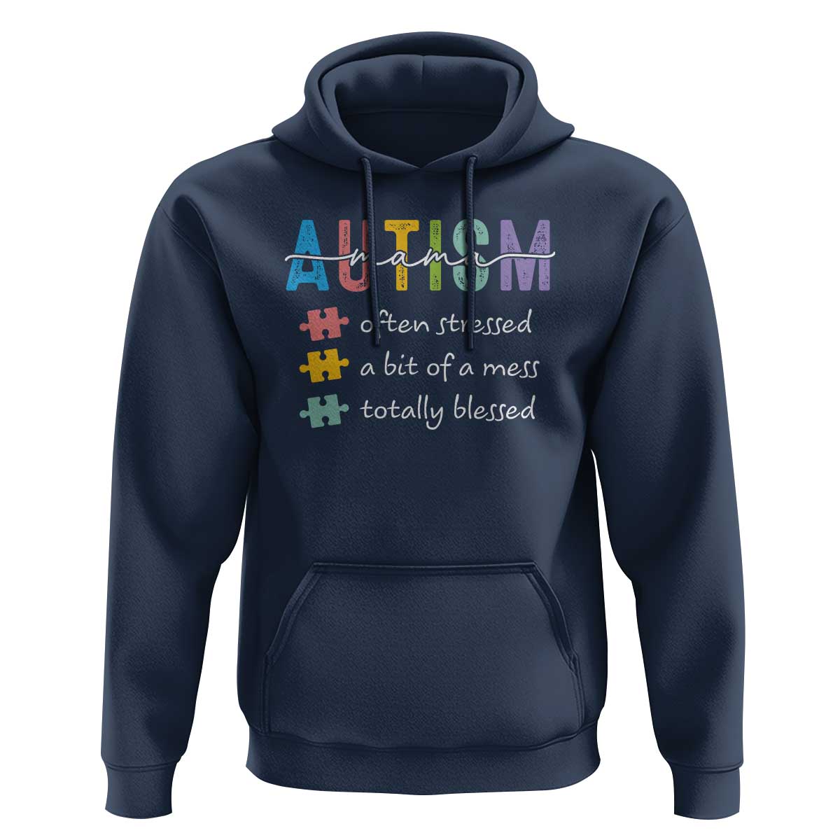 Blessed Autism Mama Hoodie Often Stressed A Bit of A Mess Totally Blessed