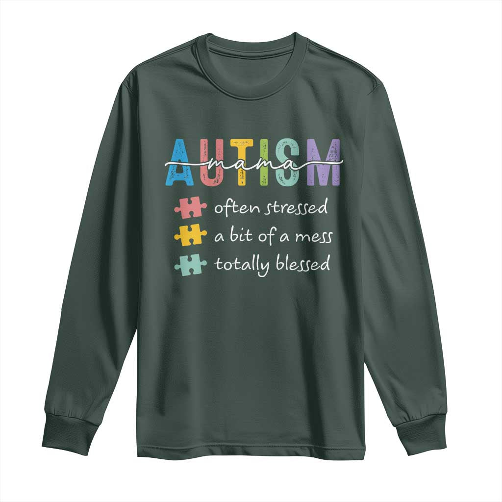 Blessed Autism Mama Long Sleeve Shirt Often Stressed A Bit of A Mess Totally Blessed