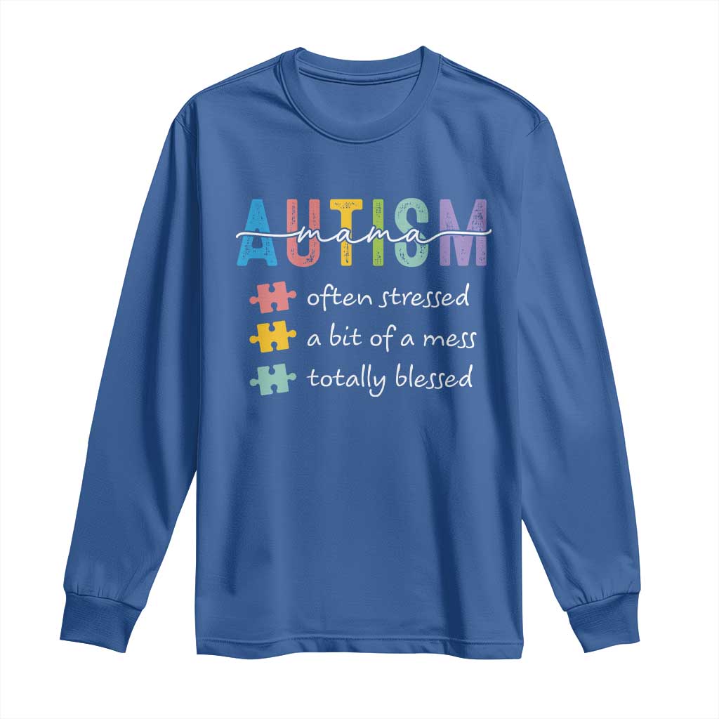 Blessed Autism Mama Long Sleeve Shirt Often Stressed A Bit of A Mess Totally Blessed