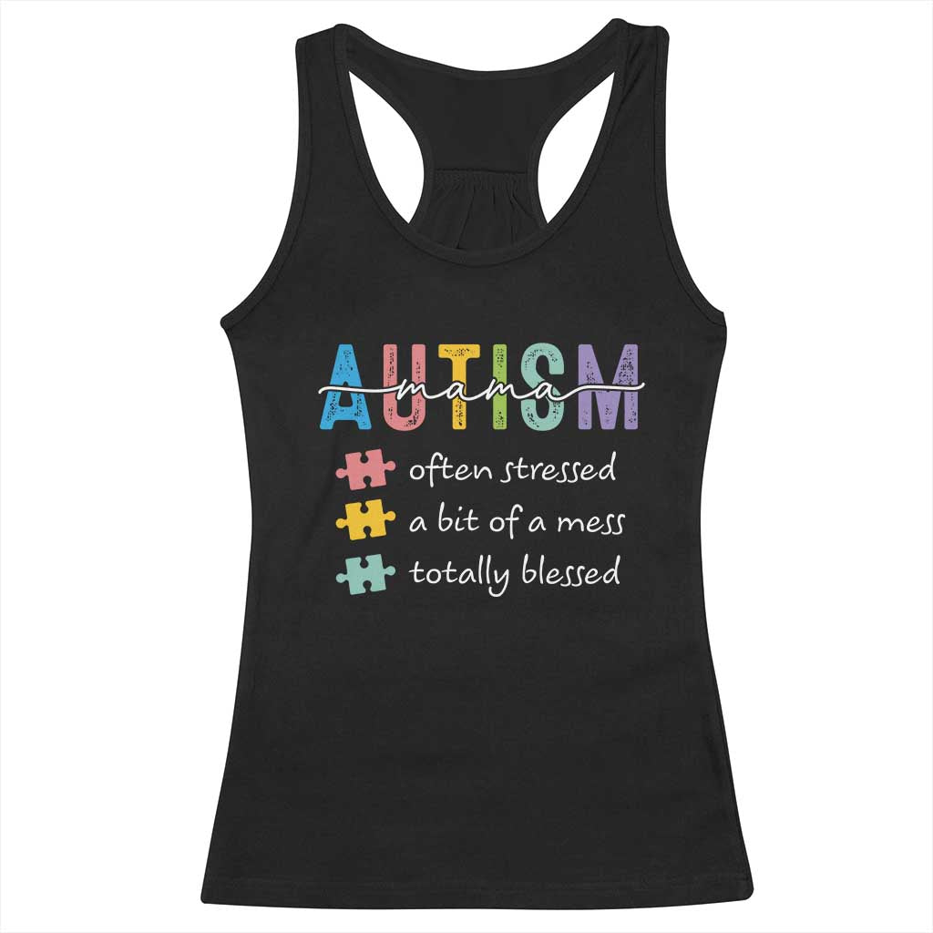 Blessed Autism Mama Racerback Tank Top Often Stressed A Bit of A Mess Totally Blessed