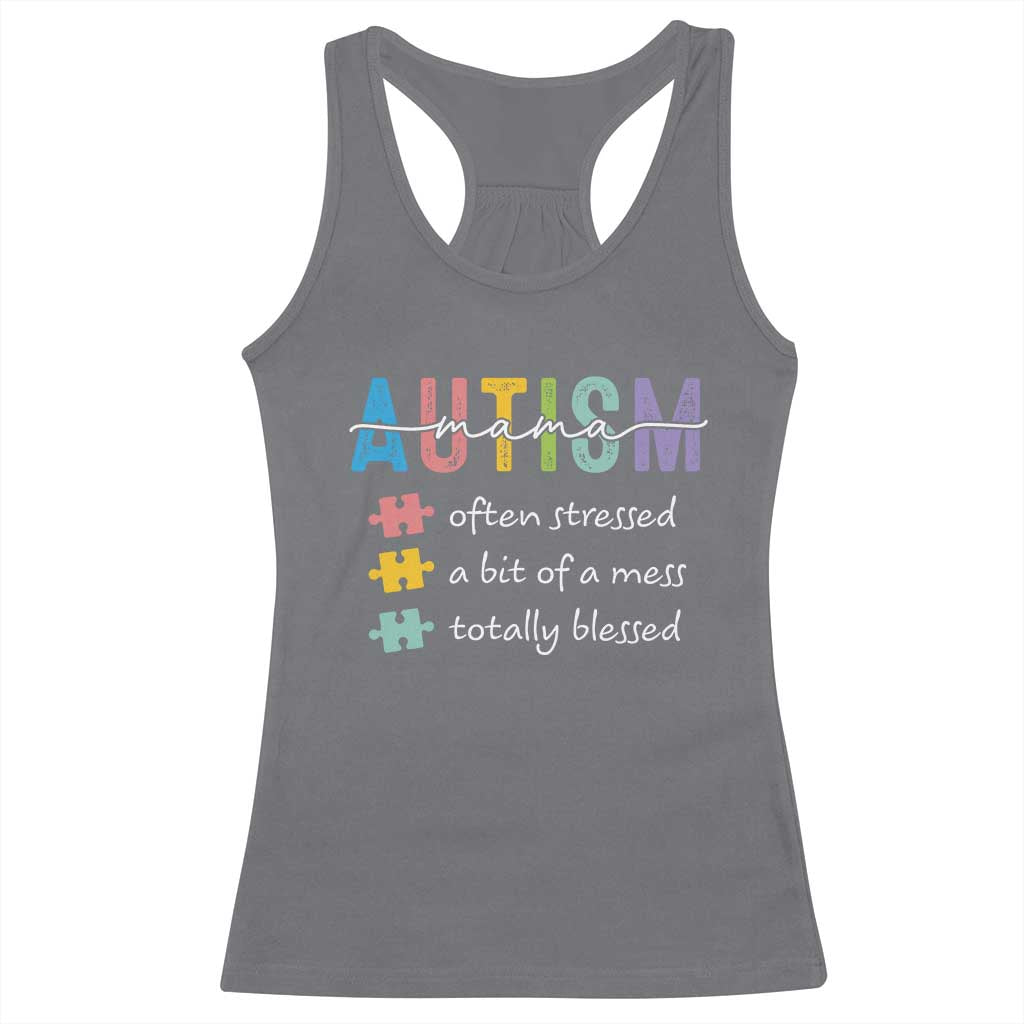 Blessed Autism Mama Racerback Tank Top Often Stressed A Bit of A Mess Totally Blessed