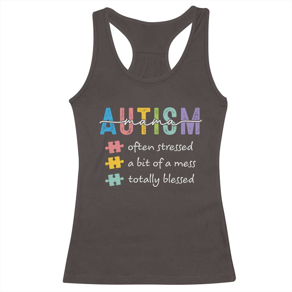 Blessed Autism Mama Racerback Tank Top Often Stressed A Bit of A Mess Totally Blessed