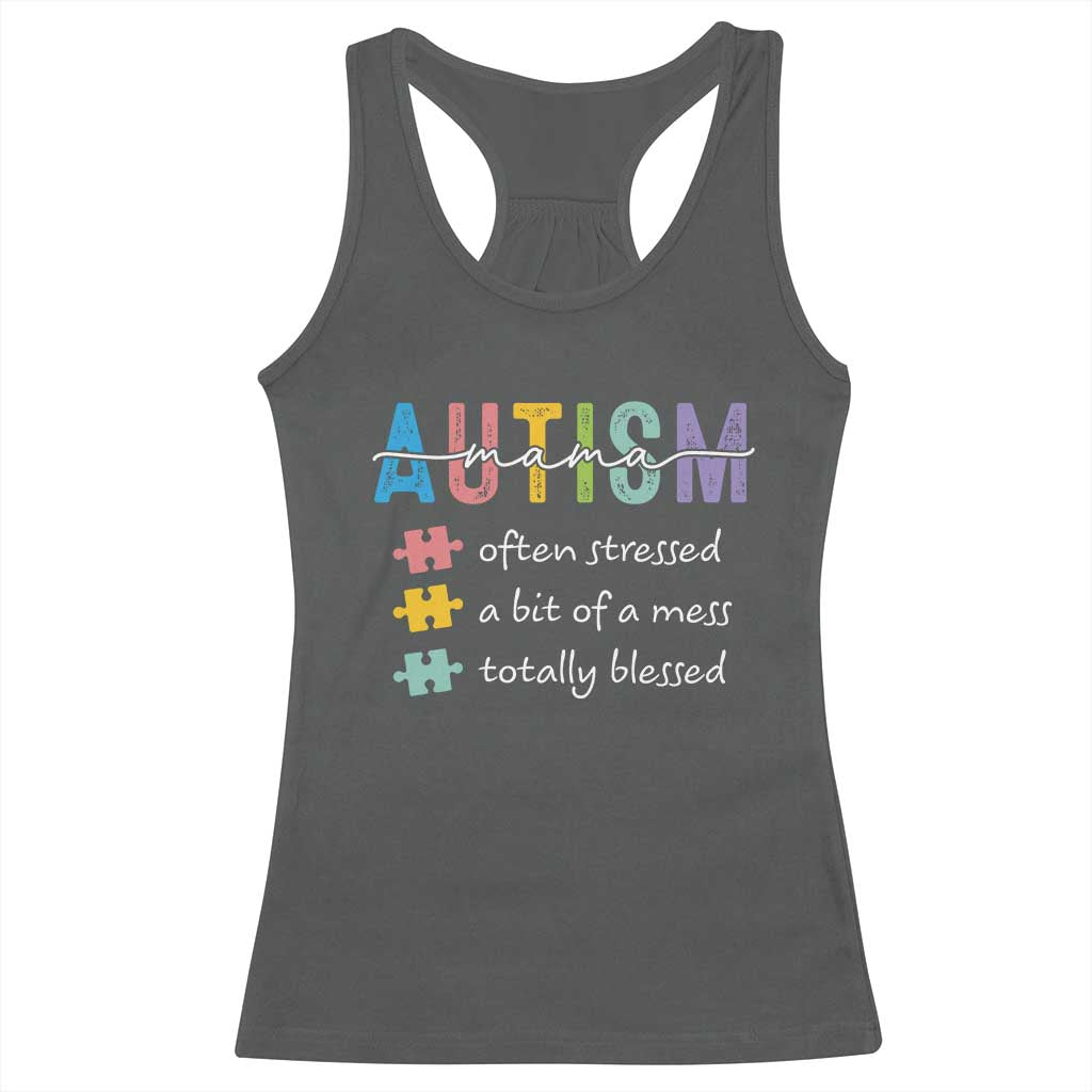 Blessed Autism Mama Racerback Tank Top Often Stressed A Bit of A Mess Totally Blessed