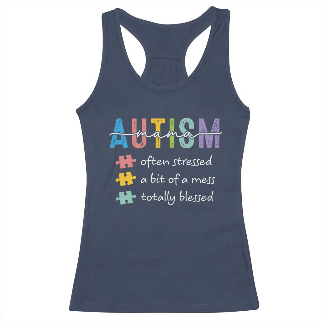 Blessed Autism Mama Racerback Tank Top Often Stressed A Bit of A Mess Totally Blessed