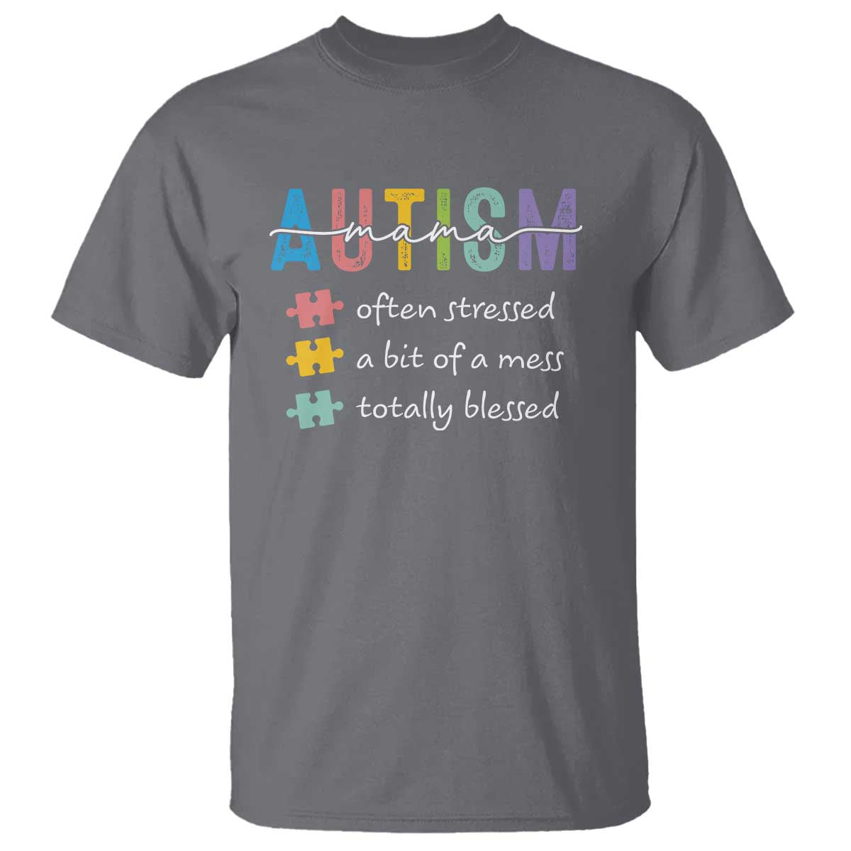 Blessed Autism Mama T Shirt Often Stressed A Bit of A Mess Totally Blessed