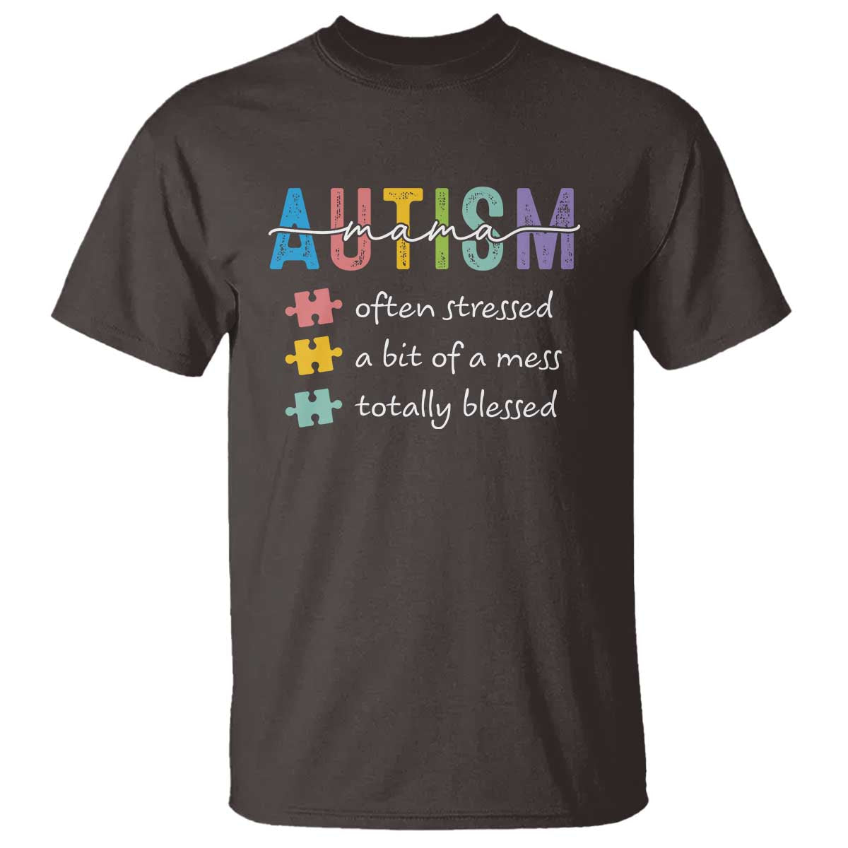 Blessed Autism Mama T Shirt Often Stressed A Bit of A Mess Totally Blessed