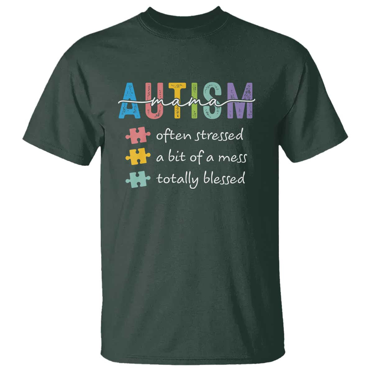 Blessed Autism Mama T Shirt Often Stressed A Bit of A Mess Totally Blessed
