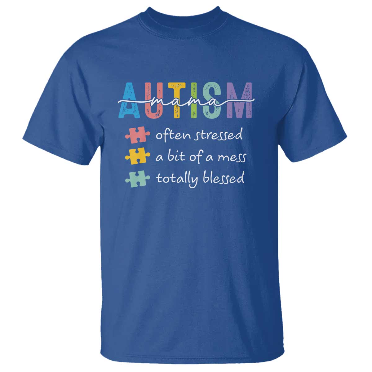 Blessed Autism Mama T Shirt Often Stressed A Bit of A Mess Totally Blessed