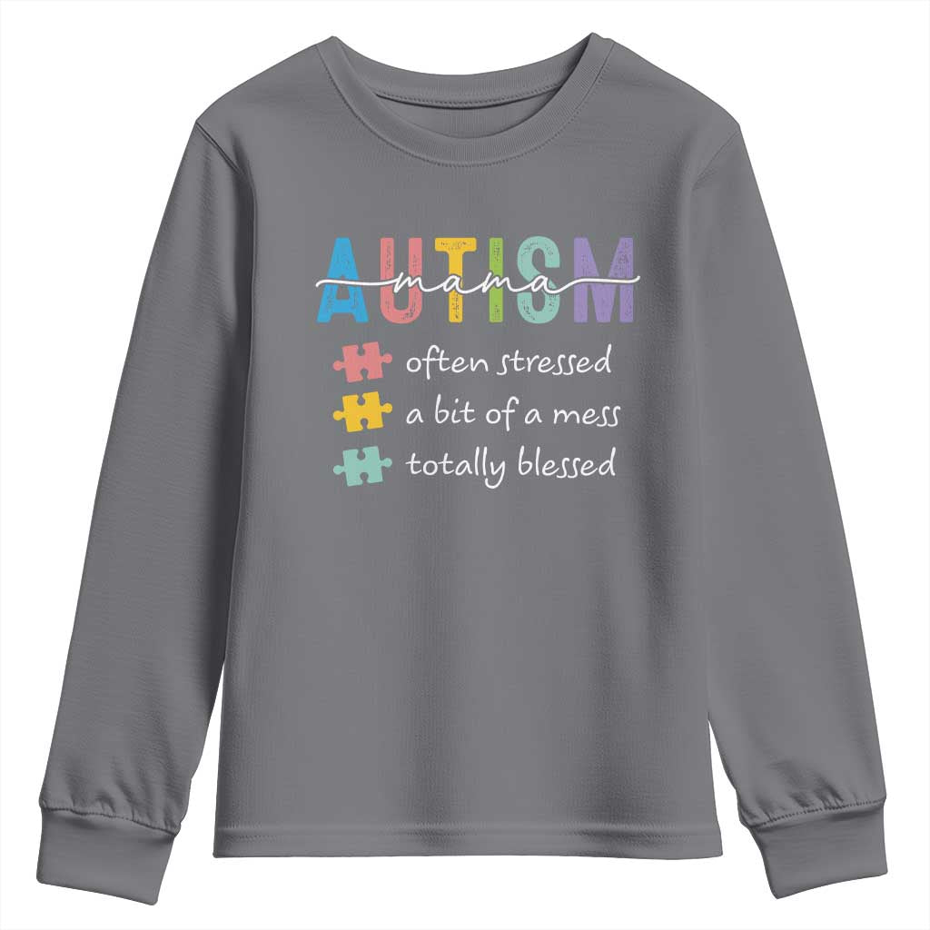 Blessed Autism Mama Youth Sweatshirt Often Stressed A Bit of A Mess Totally Blessed