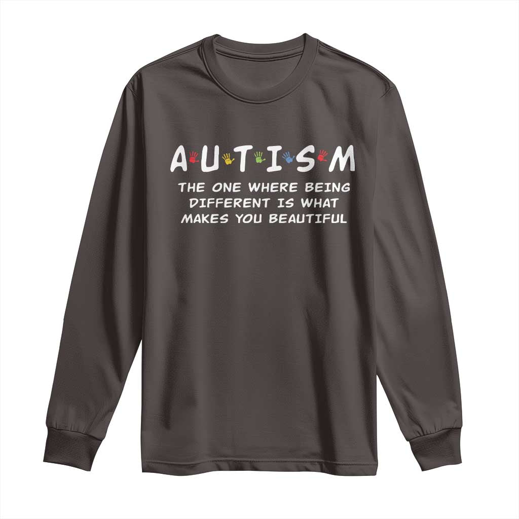 Friends Autism Long Sleeve Shirt The One Where Being Different is What Makes You Beautiful