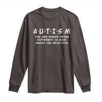 Friends Autism Long Sleeve Shirt The One Where Being Different is What Makes You Beautiful