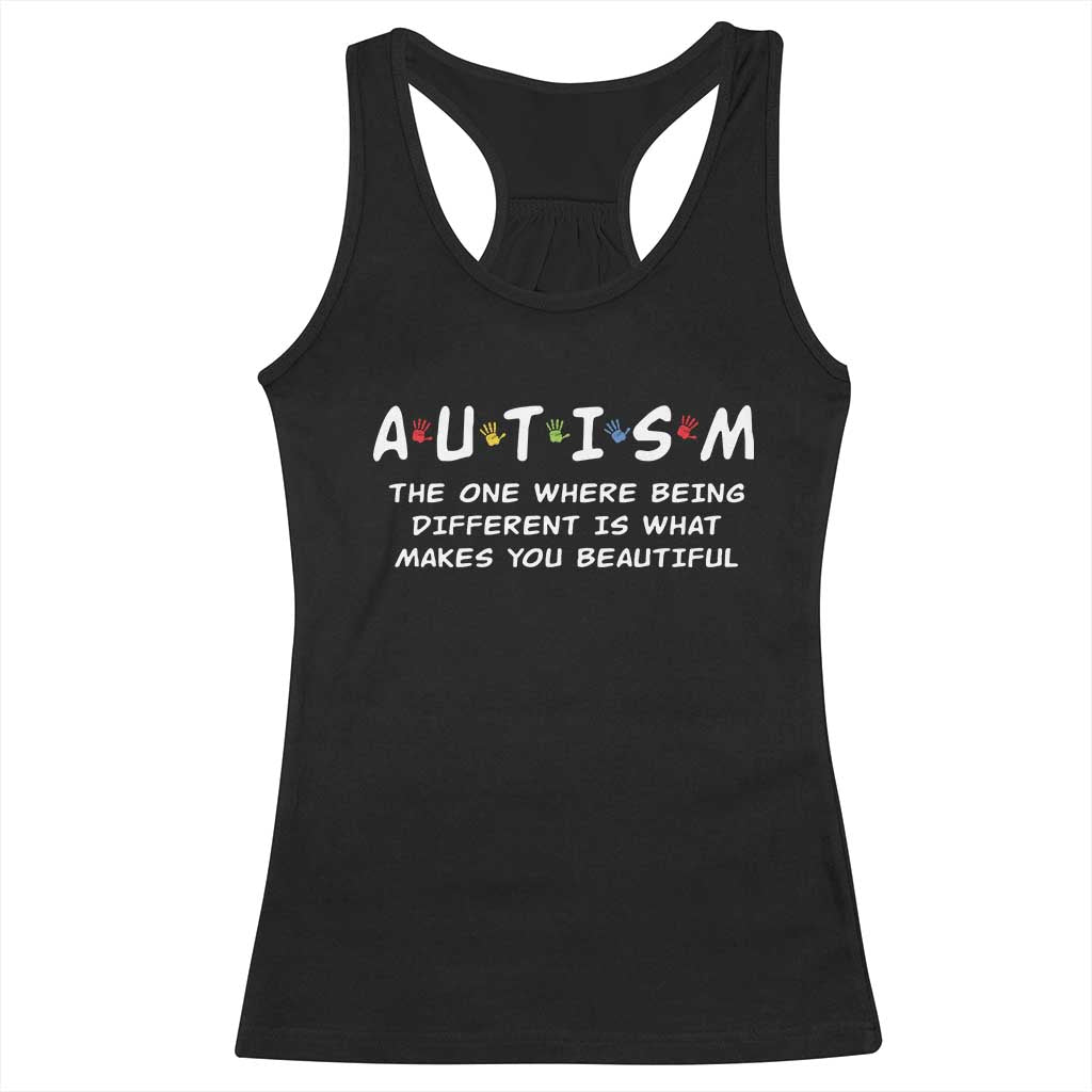 Friends Autism Racerback Tank Top The One Where Being Different is What Makes You Beautiful