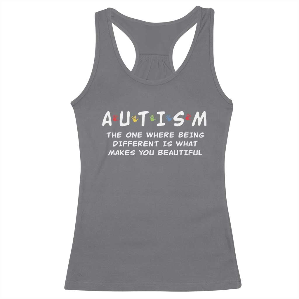 Friends Autism Racerback Tank Top The One Where Being Different is What Makes You Beautiful