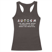 Friends Autism Racerback Tank Top The One Where Being Different is What Makes You Beautiful
