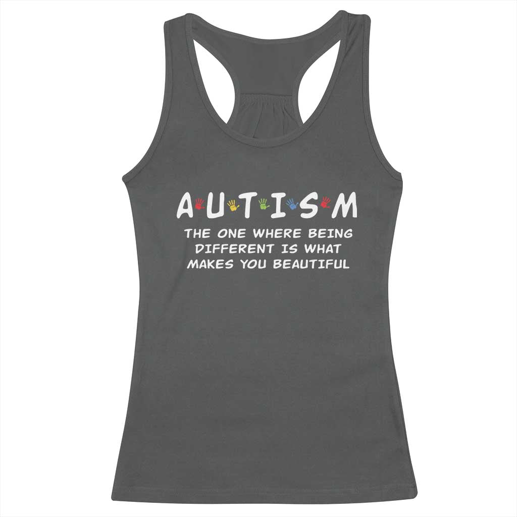 Friends Autism Racerback Tank Top The One Where Being Different is What Makes You Beautiful