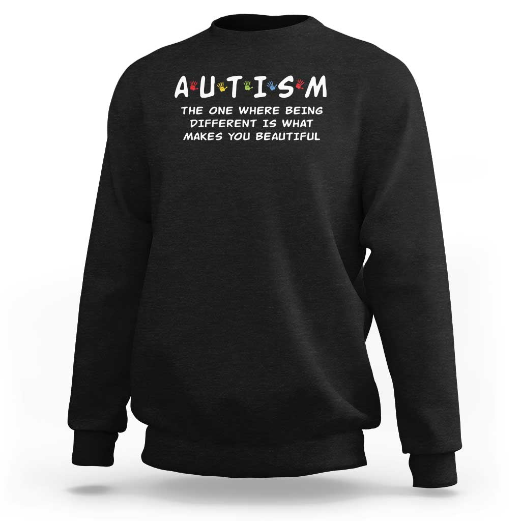 Friends Autism Sweatshirt The One Where Being Different is What Makes You Beautiful