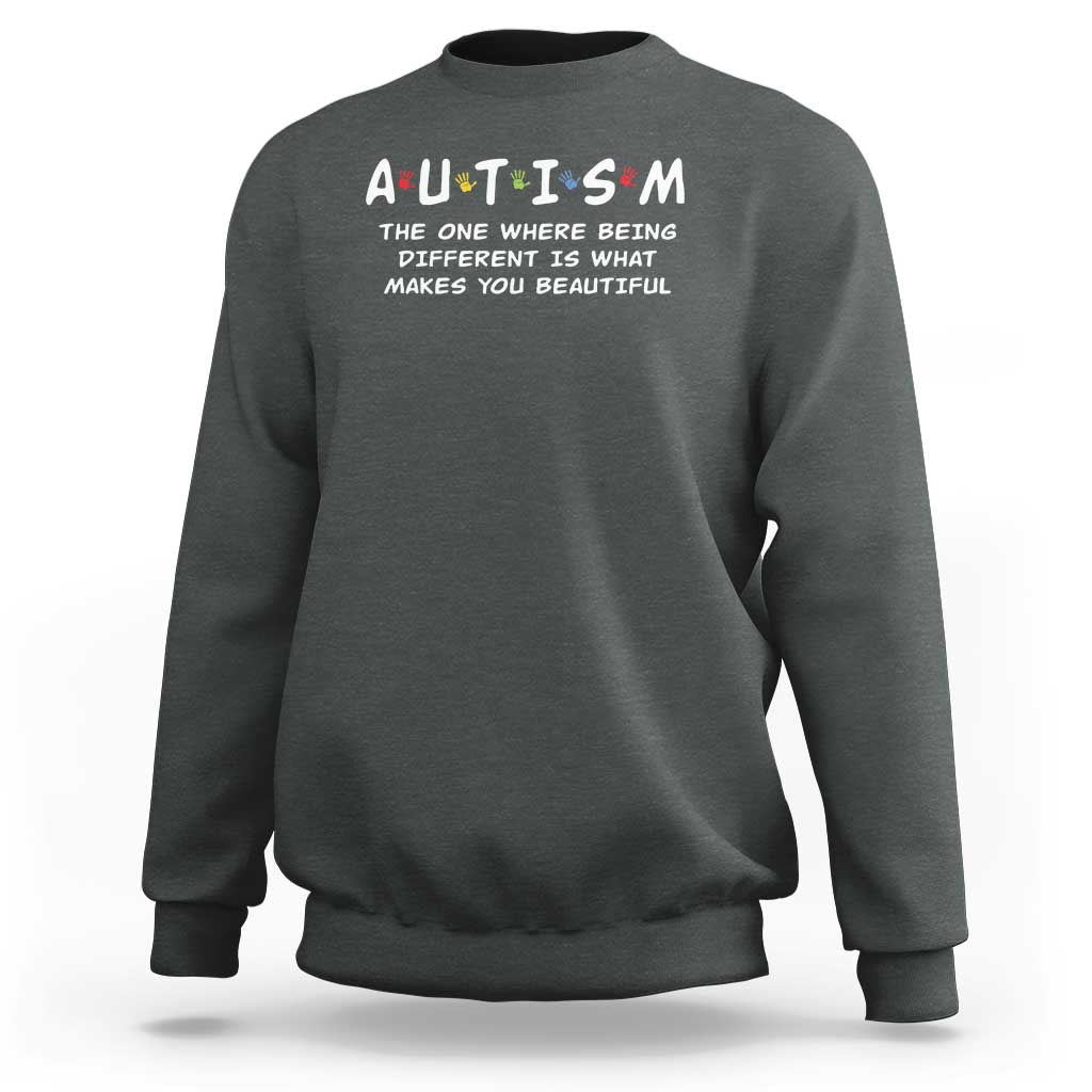 Friends Autism Sweatshirt The One Where Being Different is What Makes You Beautiful