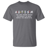 Friends Autism T Shirt The One Where Being Different is What Makes You Beautiful
