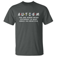 Friends Autism T Shirt The One Where Being Different is What Makes You Beautiful