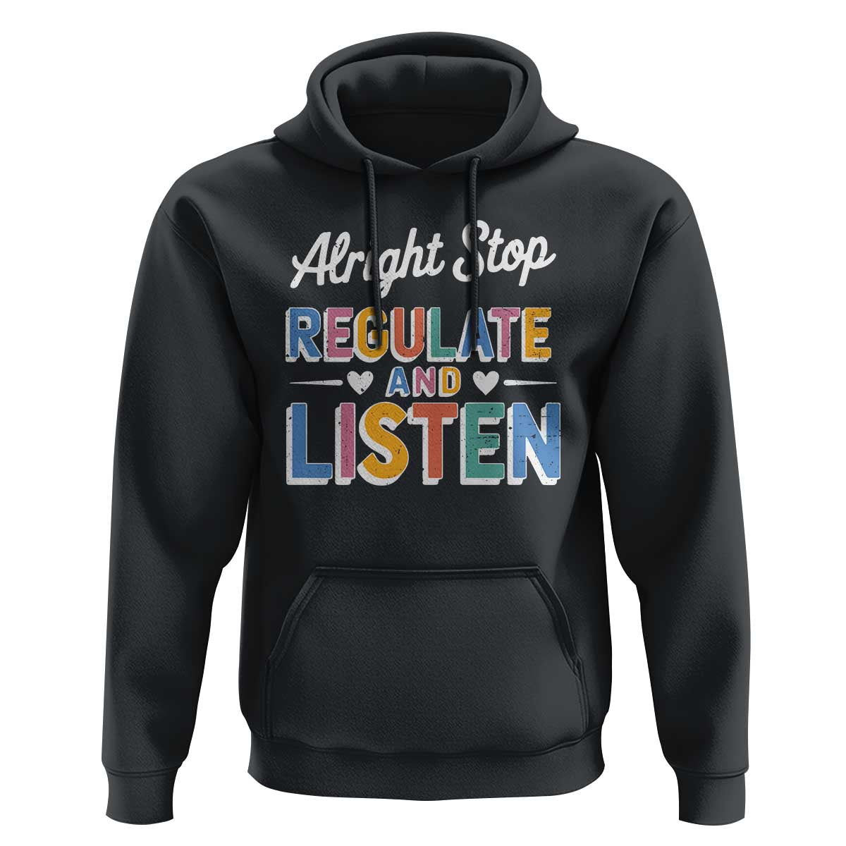 SPED Teacher Hoodie Alright Stop Regulate And Listen