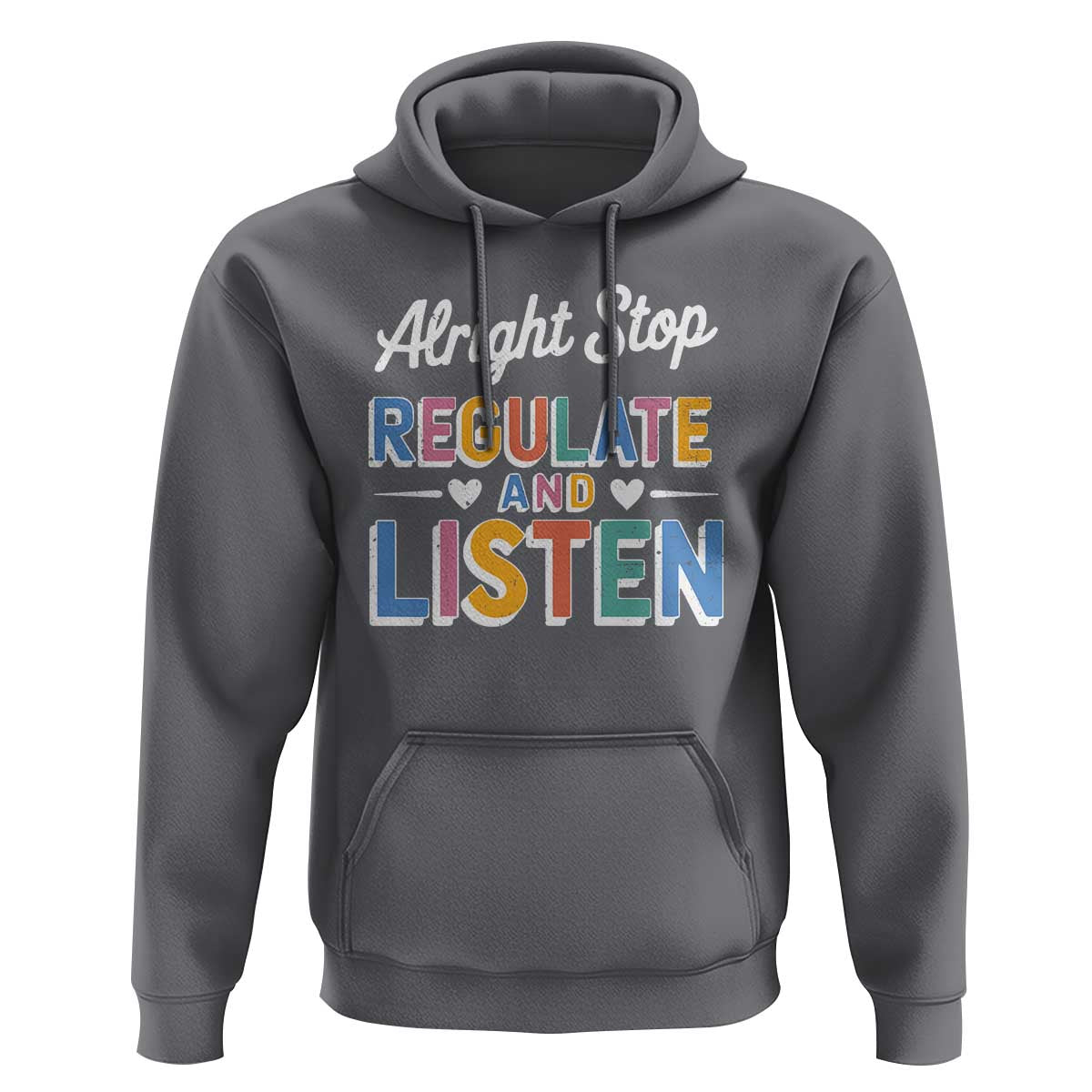 SPED Teacher Hoodie Alright Stop Regulate And Listen
