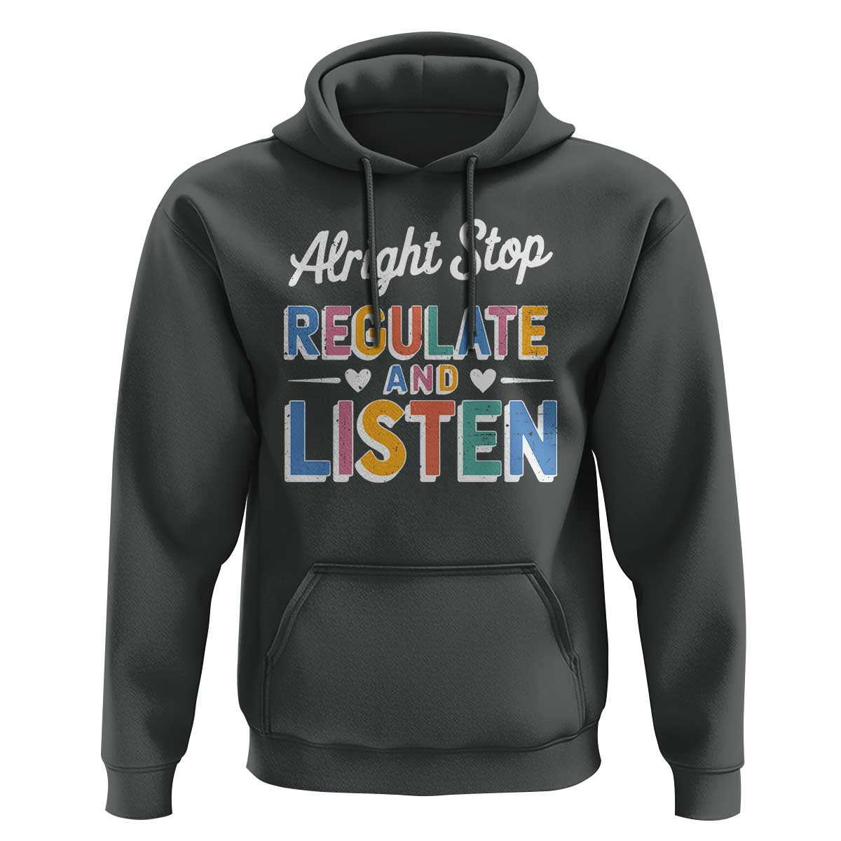 SPED Teacher Hoodie Alright Stop Regulate And Listen