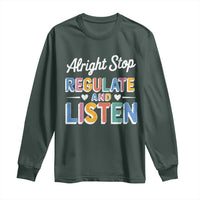 SPED Teacher Long Sleeve Shirt Alright Stop Regulate And Listen