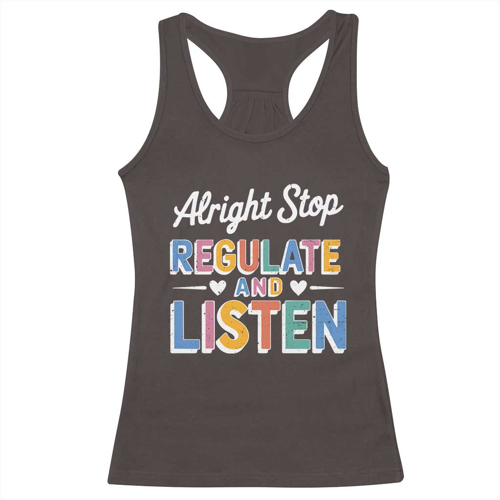 SPED Teacher Racerback Tank Top Alright Stop Regulate And Listen