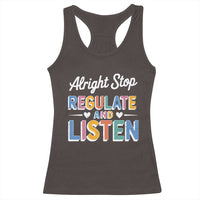 SPED Teacher Racerback Tank Top Alright Stop Regulate And Listen