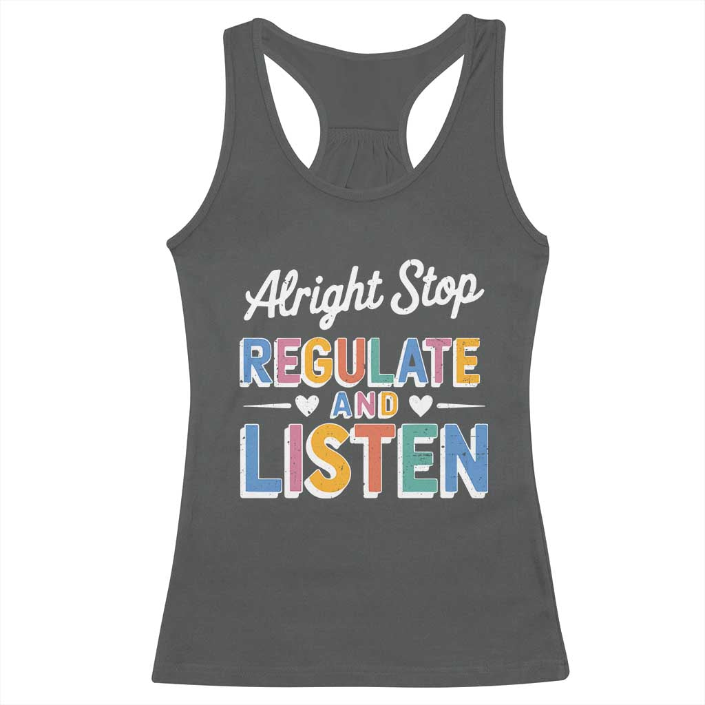 SPED Teacher Racerback Tank Top Alright Stop Regulate And Listen