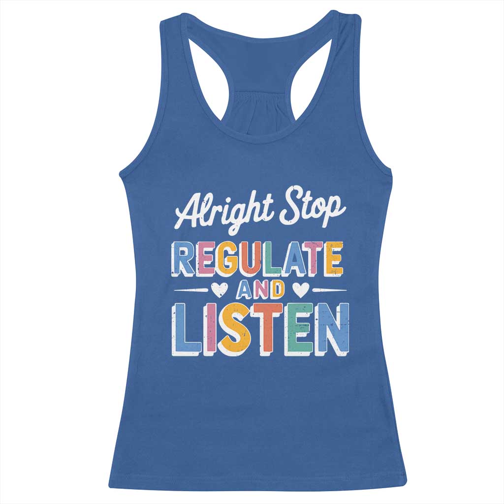 SPED Teacher Racerback Tank Top Alright Stop Regulate And Listen