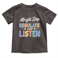 SPED Teacher Toddler T Shirt Alright Stop Regulate And Listen