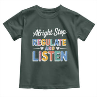 SPED Teacher Toddler T Shirt Alright Stop Regulate And Listen