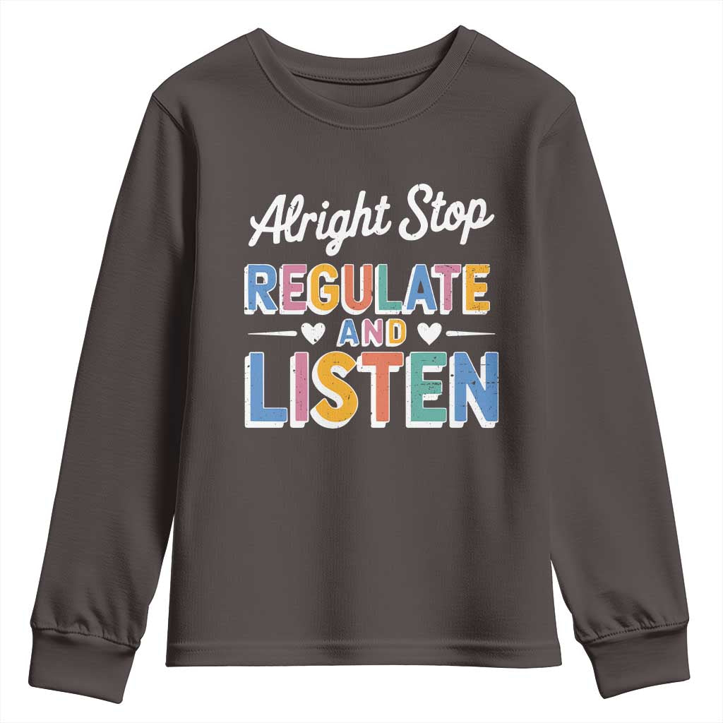 SPED Teacher Youth Sweatshirt Alright Stop Regulate And Listen