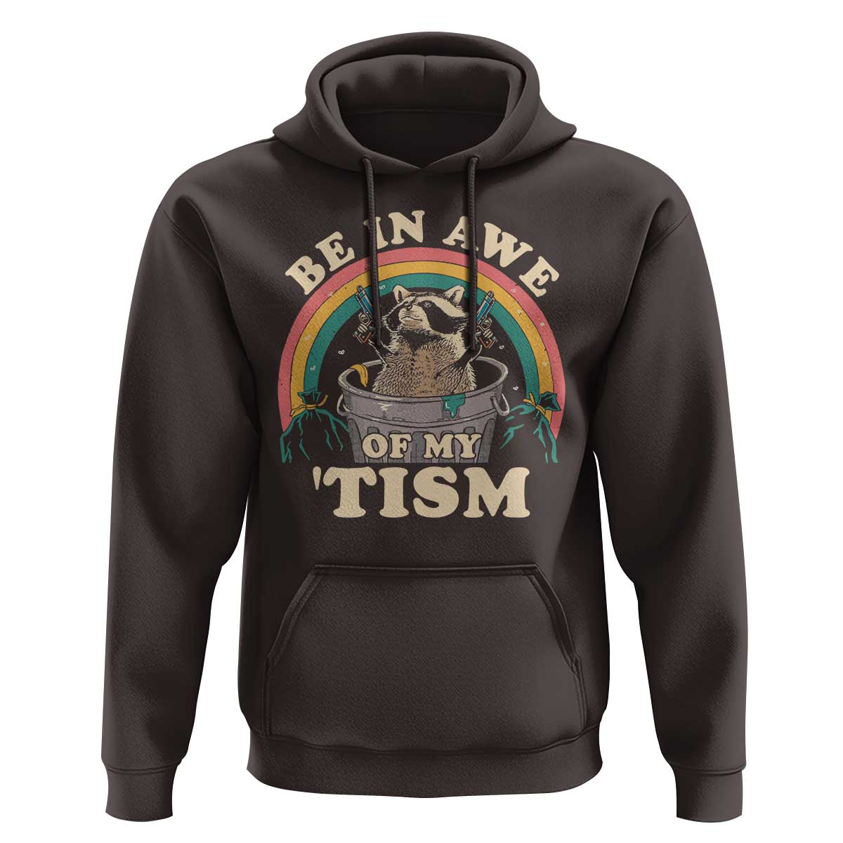 Autism Funny Be In Awe Of My 'Tism Meme Autistic Raccoon Hoodie