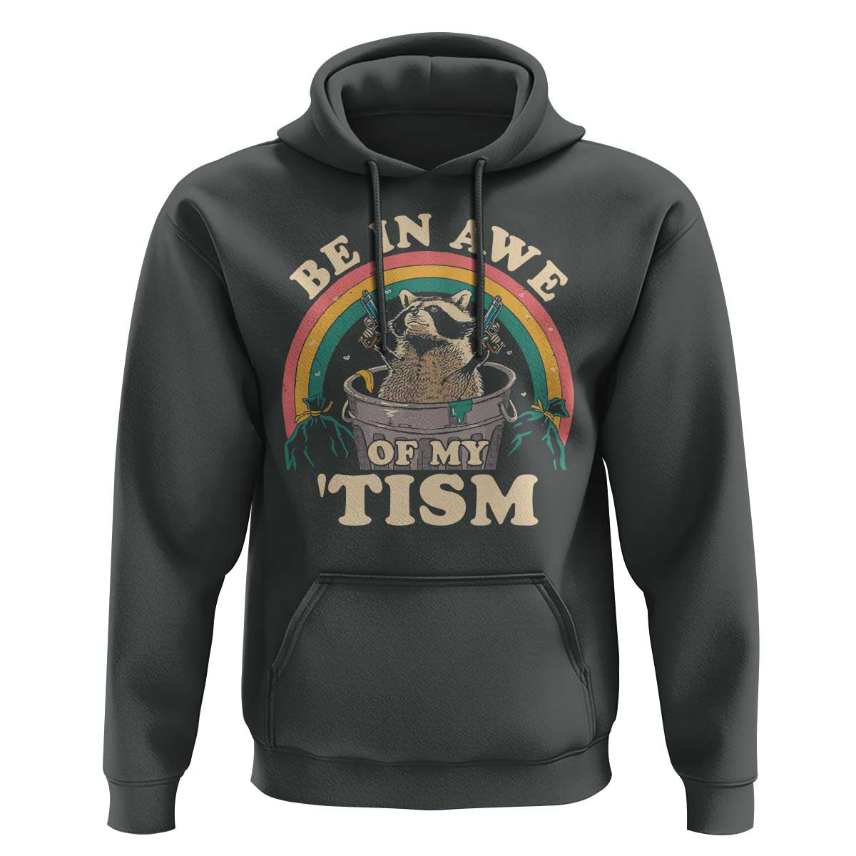 Autism Funny Be In Awe Of My 'Tism Meme Autistic Raccoon Hoodie