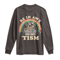 Autism Funny Be In Awe Of My 'Tism Meme Autistic Raccoon Long Sleeve Shirt