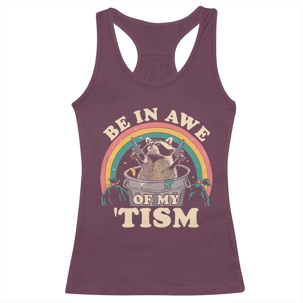 Autism Funny Be In Awe Of My 'Tism Meme Autistic Raccoon Racerback Tank Top