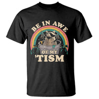 Autism Funny Be In Awe Of My 'Tism Meme Autistic Raccoon T Shirt