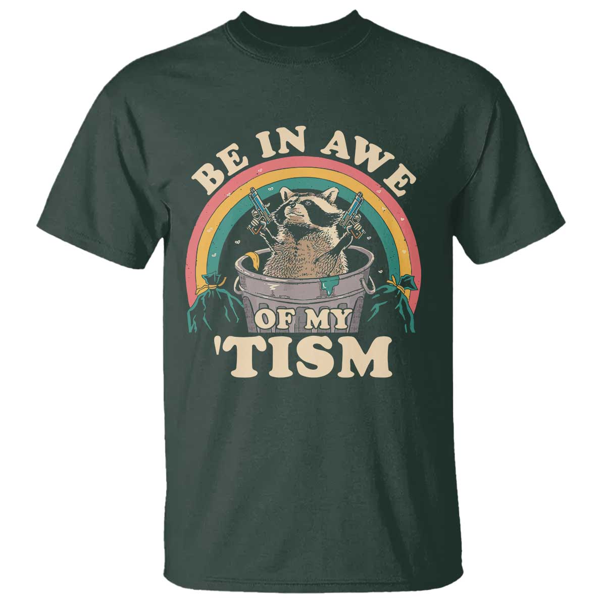 Autism Funny Be In Awe Of My 'Tism Meme Autistic Raccoon T Shirt