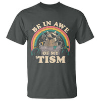 Autism Funny Be In Awe Of My 'Tism Meme Autistic Raccoon T Shirt