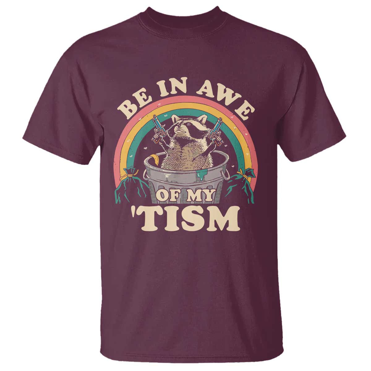 Autism Funny Be In Awe Of My 'Tism Meme Autistic Raccoon T Shirt